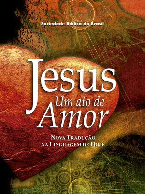 cover image of Jesus, um ato de amor (A Paixão de Cristo)